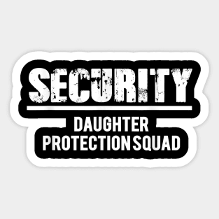 Daughter Protection Squad Dad Of A Princess Sticker